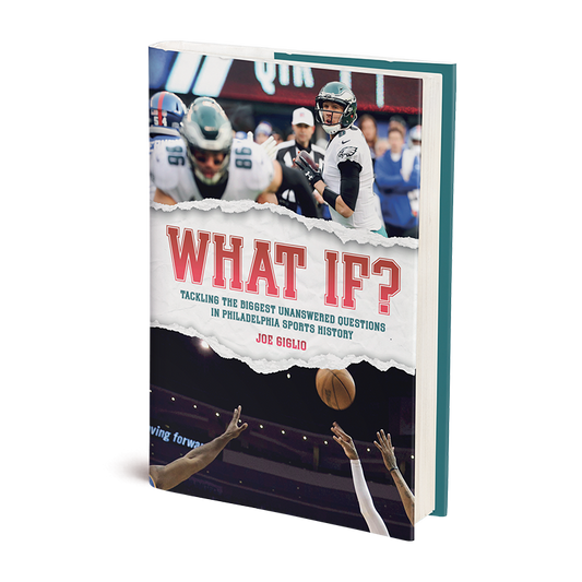 What If? Tackling the Biggest Unanswered Questions in Philadelphia Sports History